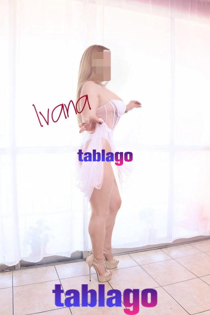 IVANA RICA RUBIA SEXY MADURITA  RECIÉN  LLEGADA